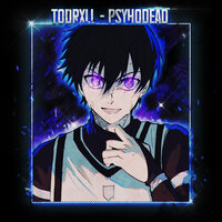PSYHODEAD - TodrXll