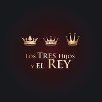 Los Tres Hijos Del Rey - The Harmony Group