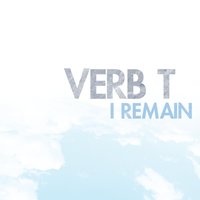 I Remain - Verb T