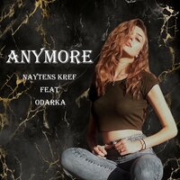 Anymore - NayTens KreF & Odarka