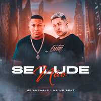 Se Ilude Não - Mc lucaslp & Mk no beat