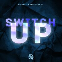 Switch Up - ROLLERZ & Cave Studio