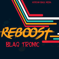 Reboost - Blaq Tronic
