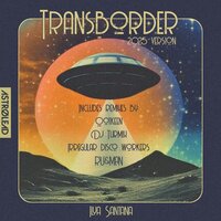 Transborder - Ilya Santana & DJ Turmix