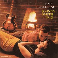 I Didn't Know What Time It Was - Johnny Smith Trio & Johnny Smith