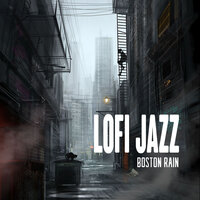 Boston Rain - LoFi Jazz