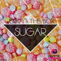 Sugar - Jerk In The Box