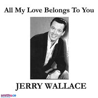 All my love belongs to you - Jerry Wallace