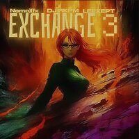 Exchange 3! - Nemo)(fx & DJ RKPM & EVO.EXE & Nemo fx