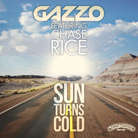 Sun Turns Cold - Gazzo & Chase Rice