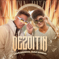 Dezoitin - Joaozinho & Davi Kneip