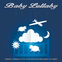 Baby Lullaby Sleep Aid - Baby Lullaby & Baby Sleep Music & Baby Music Experience