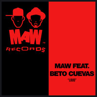 Loud - Maw & Beto Cuevas