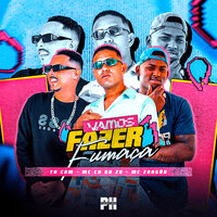 Vamos Fazer Fumaça - MC CH da Z.O & th cdm & MC Zangão