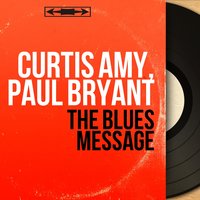 The Blues Message - Curtis Amy & Jimmy Miller & Clarence Jones & Roy Brewster