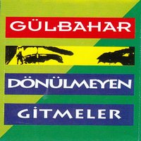 Gel Gönlümün Sevdasına - Gülbahar