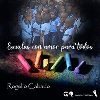 Escuelas con amor para todos - Rogelio Cabado & Somos Viatores