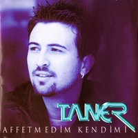 Affetmedim Kendimi - Taner