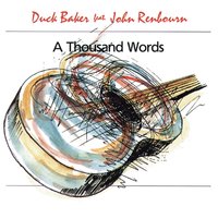 A Thousand Words - Duck Baker