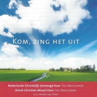 Wees stil voor het aanzicht van God - Dutch Christian Mixed Choir "The Mayflower" & André van Vliet & Jorrit Woudt