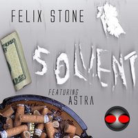 Solvent feat Astra - Felix Stone