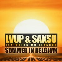 Summer in Belgium - LVUP & Sakso