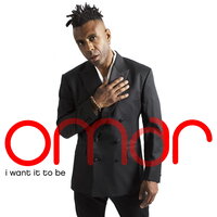 I Want It to Be - Omar