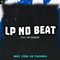 Mec Com as Piranha - LP no BEAT & MC Rodson