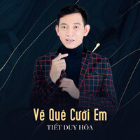 Về Quê Cưới Em - Tiết Duy Hòa
