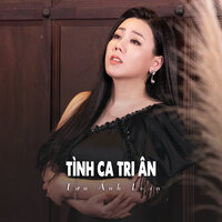 Tình Ca Tri Ân - Lưu Ánh Loan