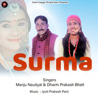 Surma - Manju Nautiyal & Dharm Prakash Bhatt