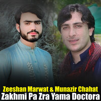 Zakhmi Pa Zra Yama Doctora - Zeeshan Marwat & Munazir Chahat