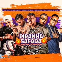 Piranha Safada - Dj Freitas Oficial & Robertinho CL & É o Cifrão & Éo Ventura & Mc jv