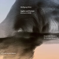Wolfgang Rihm: Jagden und Formen _ Track 7 (Zustand 2008) - Ensemble Modern & Sir George Benjamin