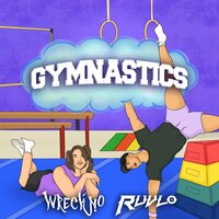 Gymnastics - RUVLO & Wreckno