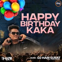 Happy Birthday KAKA - DJ Hari Surat