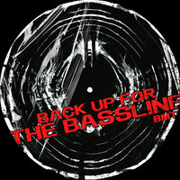 Back up for the Bassline - BMT