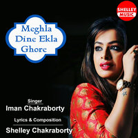 Meghla Dine Ekla Ghore - Imon Chakraborty