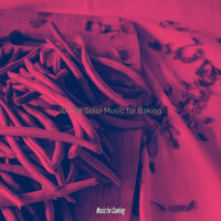 Background for Dinner Parties - Music for Cooking