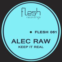 Keep It Real - Alec Raw & Eddy Malano