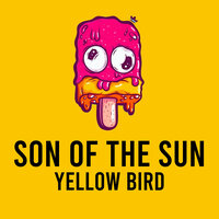 Son of the Sun - Yellow Bird