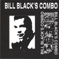 Reelin' and Rockin' - Bill Black's Combo
