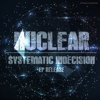 Systematic Indecision - Nuclear