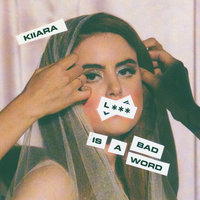 L*** Is a Bad Word - Kiiara