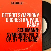 Symphonie No. 3 in E-Flat Major, Op. 97 "Rhénane": III. Nicht schnell - The Detroit Symphony Orchestra & Роберт Шуман