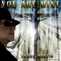 You Are Mine - Trade Martin