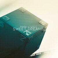 Sweet Dreams - Mark Stereo