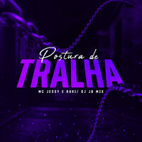 Postura De Tralha - Mc Jessy & RAV1 & Dj JB Mix