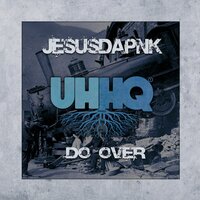 Do Over - Jesusdapnk