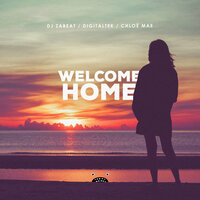 Welcome Home - DJ Zabeat & DigitalTek & Chloe Mae